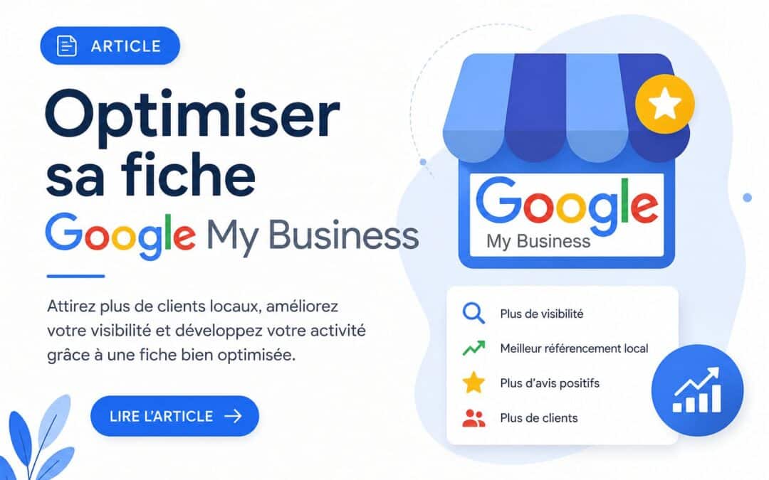 Optimiser sa fiche Google My Business pour son entreprise