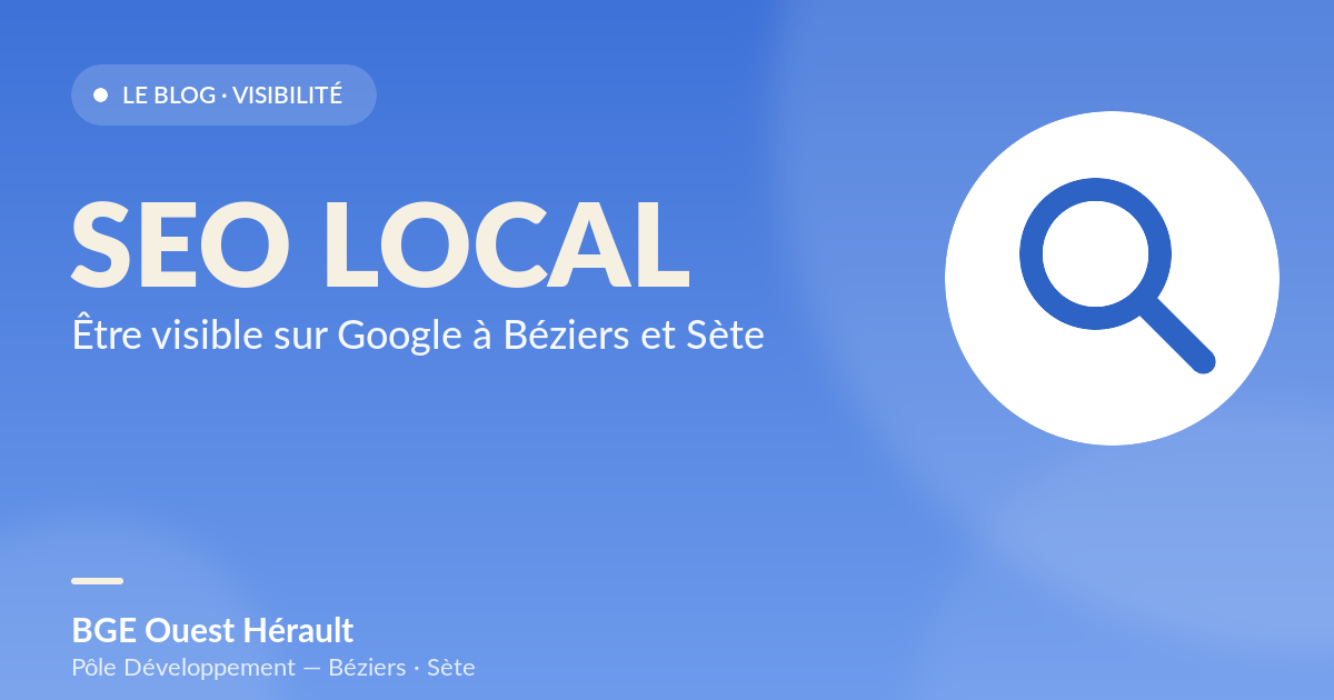 SEO local : être visible sur Google à Béziers et Sète