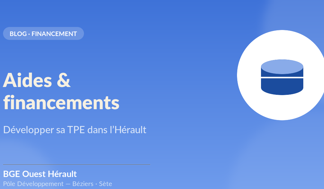Aides et financements pour développer sa TPE dans l&rsquo;Hérault