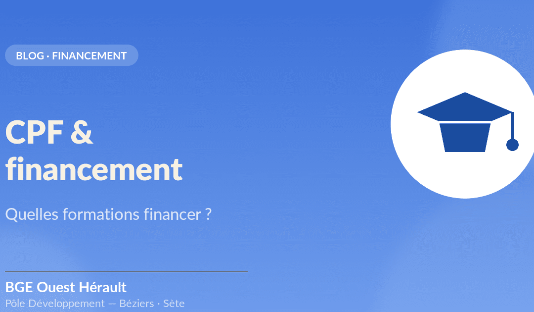 CPF entrepreneurs : quelles formations financer dans l&rsquo;Hérault