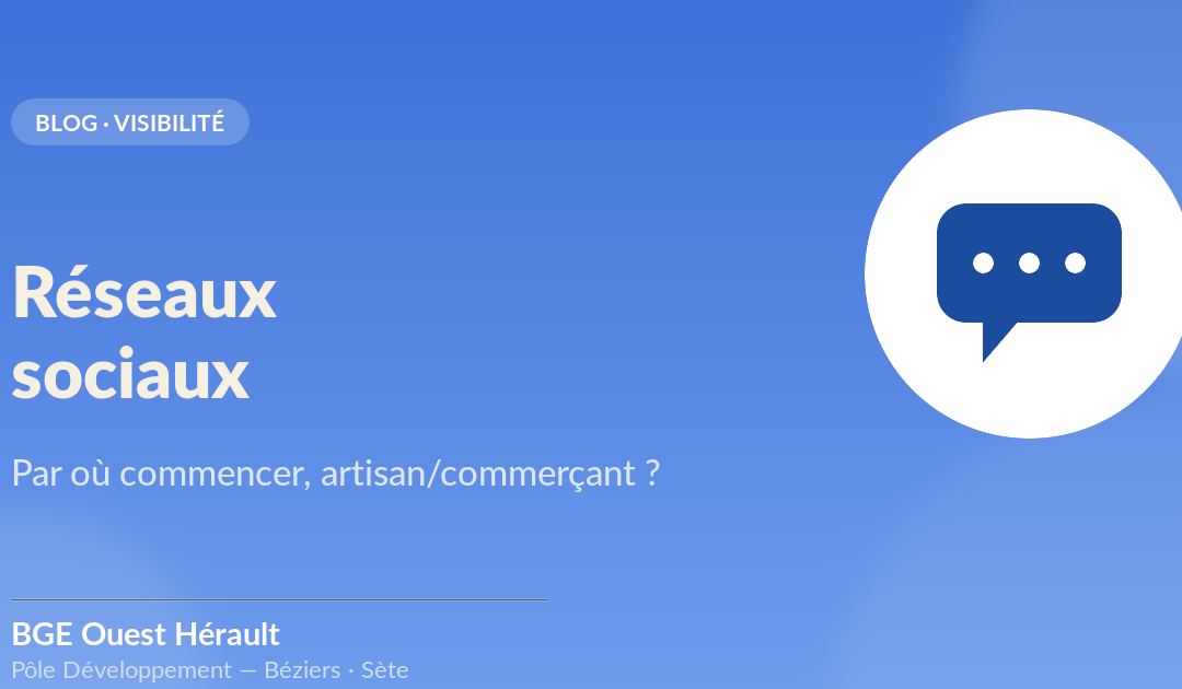 Réseaux sociaux : par où commencer quand on est artisan ou commerçant